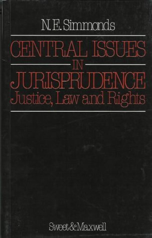 Central issues in jurisprudence : justice, law and rights; Nigel E. Simmonds; 1986