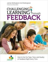 Challenging Learning Through Feedback; James A Nottingham; 2017