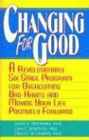 Changing For Good; James O Prochaska, John C Norcross, Carlo C Diclemente; 1995