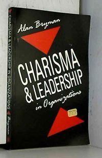 Charisma and leadership in organizations; Alan Bryman; 1992