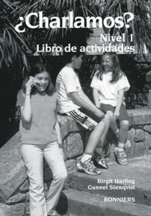 Charlamos 1 Libro de actividades; Birgit Harling, Gunnel Stenqvist, Antonia Cardona Costa; 2001