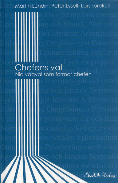 Chefens val : Nio vägval som formar chefen; Martin Lundin, Peter Lysell, Lars Torekull; 2005