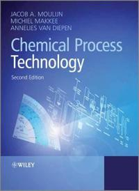 Chemical Process Technology; Jacob A. Moulijn, Michiel Makkee, Annelies E. van Diepen; 2013