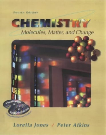 Chemistry: Molecules, Matter and Change; Loretta Jones, Peter William Atkins; 2000