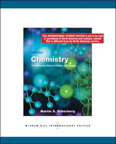 Chemistry: The Molecular Nature of Matter and Change; Martin Stuart Silberberg; 2009