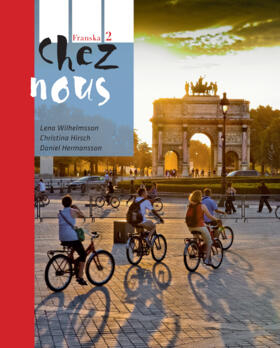 Chez nous 2 Textbok; Lena Wilhelmsson, Christina Hirsch, Daniel Hermansson; 2011