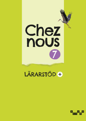 Chez nous 7 Lärarstöd+; Christina Hirsch, Daniel Hermansson, Lena Vilhelmsson, Matts Winblad; 2024