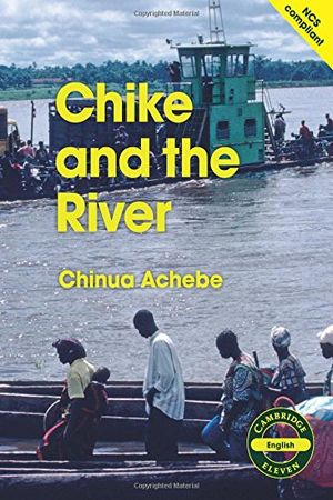 Chike and the River (English); Chinua Achebe; 2010