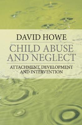 Child Abuse and Neglect; David Howe; 2005