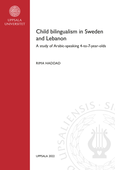 Child bilingualism in Sweden and Lebanon: A study of Arabic-speaking 4-to-7-year-olds; Rima Haddad; 2022