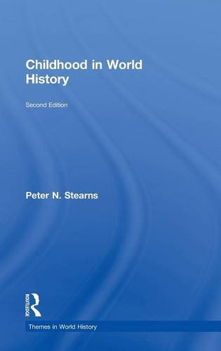 Childhood in World History; Peter N Stearns; 2010