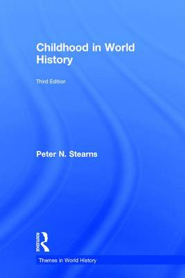 Childhood in World History; Peter N Stearns; 2016