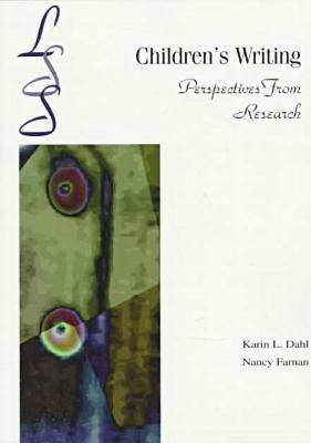 Children's Writing; Karin L. Dahl, Nancy Farnan; 1998