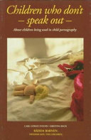 Children Who Don't Speak Out : About Children Being Used In Child Pornograp; Carl Göran Svedin; 1996