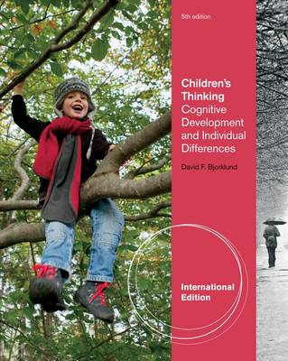 Childrens Thinking, International Edition; David F. Bjorklund; 2011