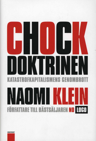 Chockdoktrinen : katastrofkapitalismens genombrott; Naomi Klein; 2007