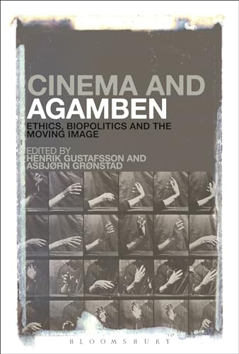 Cinema and Agamben; Henrik Gustafsson, Asbjorn Gronstad; 2015