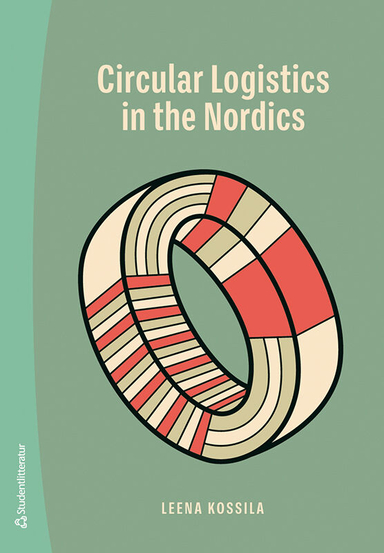 Circular logistics in the nordics; Leena Kossila; 2022