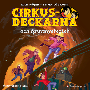 Cirkusdeckarna och gruvmysteriet; Dan Höjer; 2018