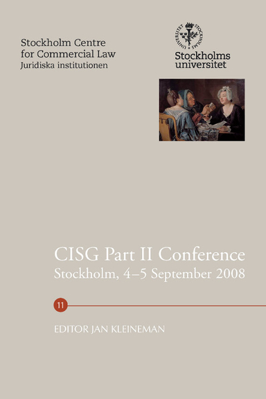 CISG Part II Conference, Stockholm, 4-5 September 2008; Jan Kleineman, Michael Bridge, Torsten Iversen, Tom Madell, Joseph Lookofsky, Ulrich Magnus, Jan Ramberg, Carolina Saf, Ingeborg Schwenzer, Pascal Hachem, Leif Sevón, Lena Sisula-Tulokas; 2009