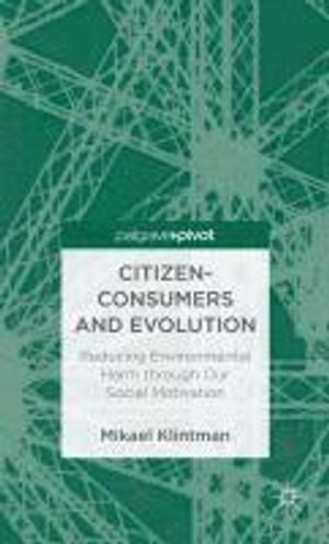 Citizen-Consumers and Evolution; Mikael Klintman; 2012