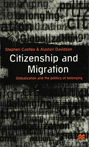 Citizenship and migration : globalization and the politics of belonging; Stephen Castles; 2000