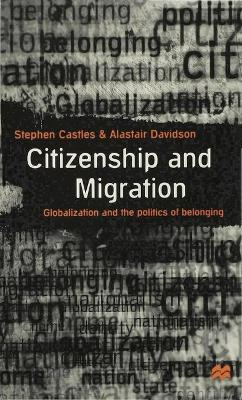 Citizenship and migration : globalization and the politics of belonging; Stephen Castles; 2000