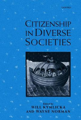 Citizenship in Diverse Societies; Will Kymlicka; 2000