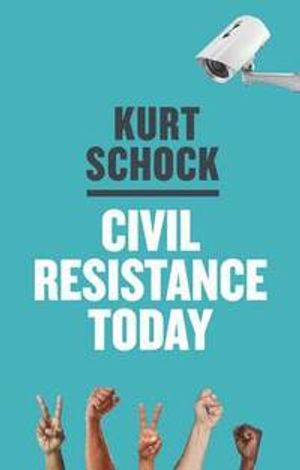 Civil Resistance Today; Kirt Schock; 2015