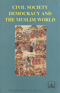 Civil Society, Democracy and the Muslim World : Papers Read at a Conference Held at the Swedish Research Institute in Istanbul, 28-30 October, 1996; Elisabeth Özdalga, Sune Persson; 1997