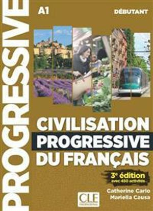 Civilisation progressive du français. Niveau débutant - 3ème édition. Schülerarbeitsheft + Audio-CD + Online-Übungen; Catherine Carlo, Mariella Causa; 2019