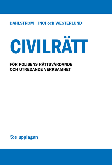 Civilrätt : för polisens rättsvårdande och utredande verksamhet; Mats Dahlström, Leya Inci, Gösta Westerlund; 2024