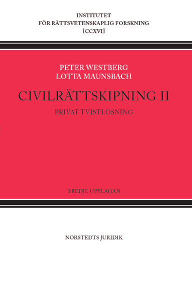 Civilrättskipning II. Privat tvistlösning; Peter Westberg, Lotta Maunsbach; 2021