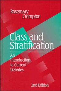 Class and Stratification; Rosemary Crompton; 1998