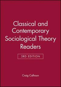 Classical and Contemporary Sociological Theory Readers; Craig Calhoun; 2012