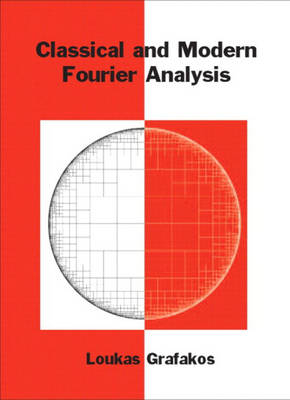 Classical and Modern Fourier Analysis; Loukas Grafakos; 2003