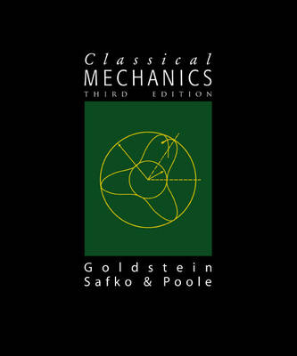 Classical Mechanics; Herbert Goldstein, Charles P. Poole, John L. Safko; 2002