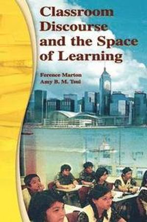 Classroom discourse and the space of learning; Ference Marton, Amy Tsui; 2004