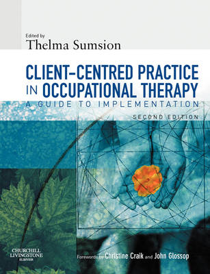 Client-Centered Practice in Occupational Therapy; Thelma Sumsion; 2006