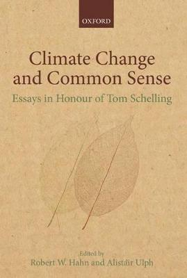 Climate Change and Common Sense; Robert W Hahn; 2012