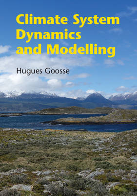 Climate System Dynamics and Modelling; Hugues Goosse; 2015