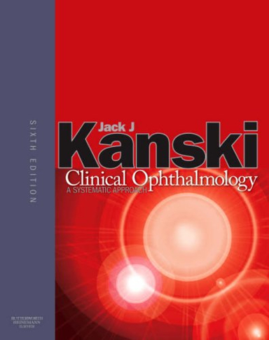 Clinical Ophthalmology: A Systematic Approach; Jack J Kanski; 2007