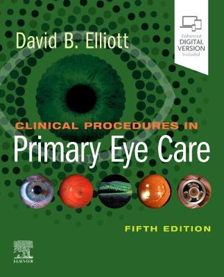 Clinical Procedures in Primary Eye Care; David B Elliott; 2020