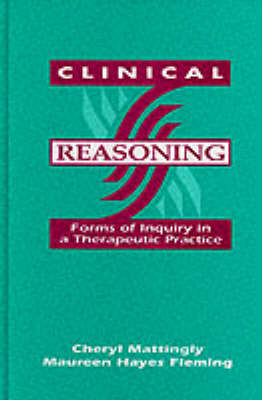 Clinical Reasoning; R Mattingly, Maureen Hayes Flemming; 1993