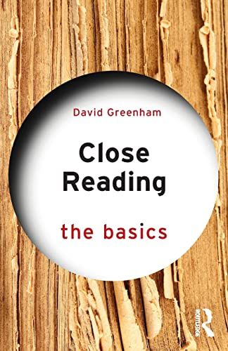 Close Reading: The Basics; David Greenham; 2018