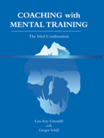 Coaching with mental training : the ideal combination; Lars-Eric Uneståhl, Gregor Schill; 2012