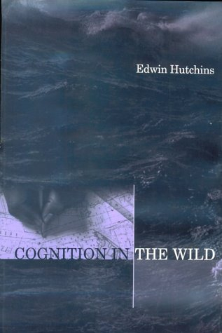 Cognition in the WildA Bradford book; Edwin Hutchins; 1995