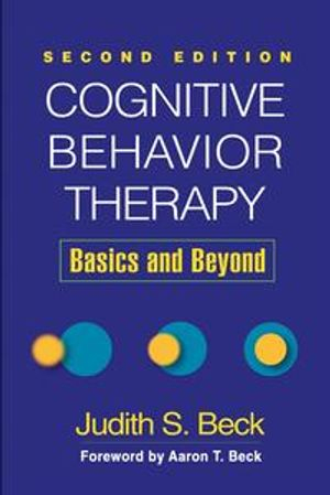 Cognitive Behavior Therapy; Judith S Beck, Aaron T Beck; 2011