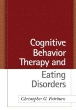 Cognitive Behavior Therapy and Eating Disorders; Christopher G Fairburn, Zafra Cooper, Roz Shafran, Rebecca Murphy, Deborah M Hawker; 2008