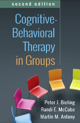 Cognitive-Behavioral Therapy in Groups; Peter J Bieling, Randi E McCabe, Martin M Antony; 2022